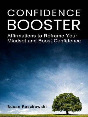 cover image of Confidence Booster. Affirmations to Reframe Your Mindset and Boost Confidence.